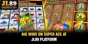 Big wins on Super Ace at JL89 platform