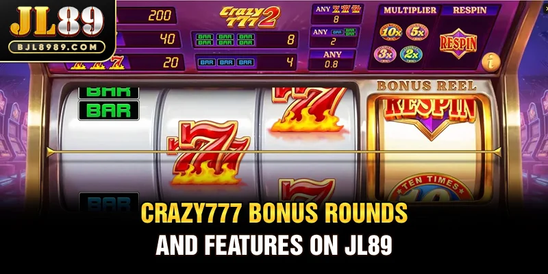 Crazy777 bonus rounds and features on JL89