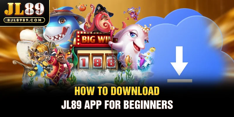 How to Download jl89 App for Beginners