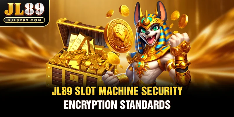 JL89 Slot Machine Security Encryption Standards