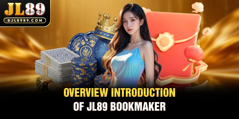 Overview Introduction of jl89 Bookmaker