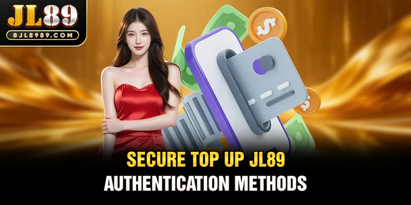 Secure Top Up JL89 Authentication Methods