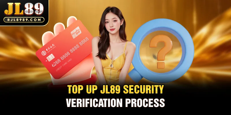 Top Up JL89 Security Verification Process